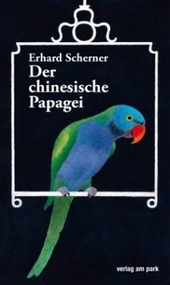 Der chinesische Papagei - Scherner, Erhard