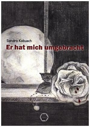 Er hat mich umgebracht Er hat mich umgebracht