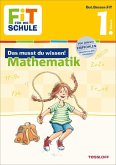 Fit für die Schule: Das musst du wissen! Mathematik 1. Klasse Fit für die Schule: Das musst du wissen! Mathematik 1. Klasse