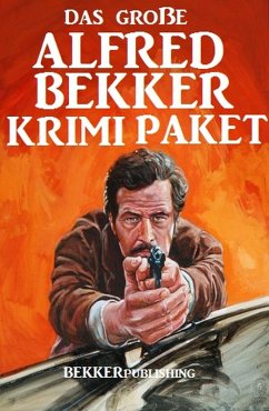 Das große Alfred Bekker Krimi Paket (eBook, ePUB) - Bekker, Alfred