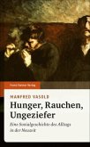 Hunger, Rauchen, Ungeziefer