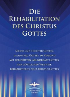 Die Rehabilitation des Christus Gottes - Kübli, Martin;Potzel, Dieter;Seifert, Ulrich