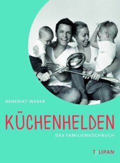 Küchenhelden - Weber, Benedikt