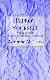 Improv Yourself: Exercise for expanding your mindset (eBook, ePUB) Improv Yourself: Exercise for expanding your mindset (eBook, ePUB)