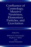 Confluence of Cosmology, Massive Neutrinos, Elementary Particles, and Gravitation (eBook, PDF)