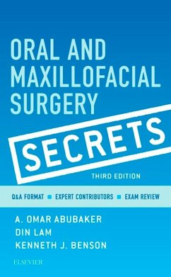 Oral and Maxillofacial Surgical Secrets - E-Book (eBook, ePUB) - Abubaker DMD; Lam DMD, Md; Benson DDS, Kenneth J.