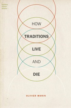 How Traditions Live and Die (eBook, ePUB) - Morin, Olivier
