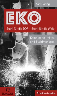 EKO Stahl für die DDR - Stahl für die Welt (eBook, ePUB) - Döring, Karl