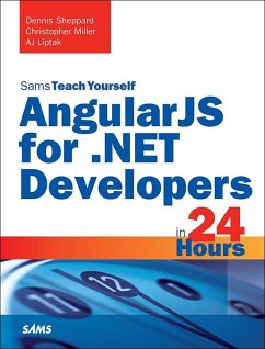 AngularJS for .NET Developers in 24 Hours, Sams Teach Yourself (eBook, ePUB) - Sheppard, Dennis; Miller, Christopher; Liptak AJ
