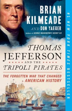 Thomas Jefferson and the Tripoli Pirates (eBook, ePUB) - Kilmeade, Brian; Yaeger, Don