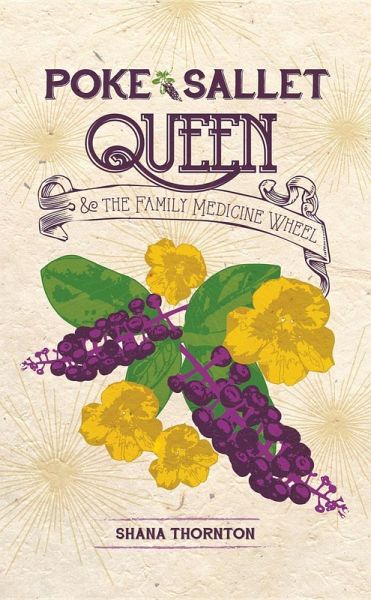 Poke Sallet Queen and the Family Medicine Wheel (eBook, ePUB) Poke Sallet Queen and the Family Medicine Wheel (eBook, ePUB)