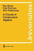 A Course in Constructive Algebra (eBook, PDF) A Course in Constructive Algebra (eBook, PDF)