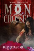 Moon Crossed Season 1 Box Set (Crescent Hunter) (eBook, ePUB) Moon Crossed Season 1 Box Set (Crescent Hunter) (eBook, ePUB)