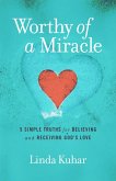 Worthy of a Miracle (eBook, ePUB)