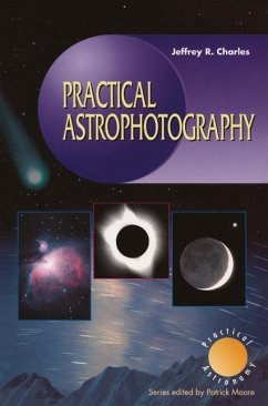 Practical Astrophotography (eBook, PDF) - Charles, Jeffrey R.