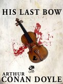 His Last Bow (eBook, ePUB) His Last Bow (eBook, ePUB)