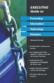 Executive Guide to Preventing Information Technology Disasters (eBook, PDF)