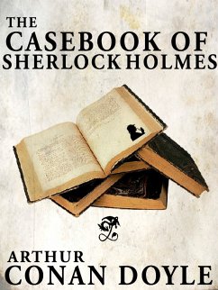 The Casebook of Sherlock Holmes (eBook, ePUB) - Doyle, Arthur Conan