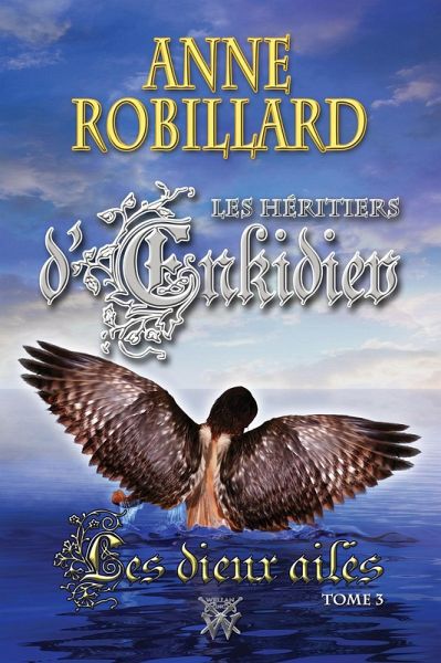 Les Heritiers d'Enkidiev 03 : Les dieux ailes (eBook, ePUB) Les Heritiers d'Enkidiev 03 : Les dieux ailes (eBook, ePUB)