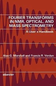 Fourier Transforms in NMR, Optical, and Mass Spectrometry (eBook, PDF) - Marshall, A. G.; Verdun, F. R.