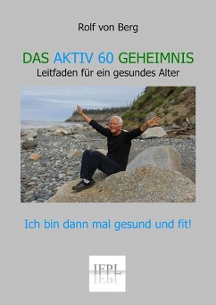 Das Aktiv 60 Geheimnis (eBook, ePUB) - Berg, Rolf von