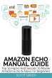 Amazon Echo Manual Guide : Top 30 Hacks... - Bild 1