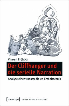Der Cliffhanger und die serielle Narration (eBook, PDF) - Fröhlich, Vincent