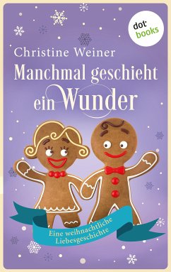 Manchmal geschieht ein Wunder (eBook, ePUB) - Weiner, Christine