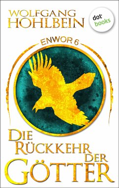 Die Rückkehr der Götter / Enwor Bd.6 (eBook, ePUB) - Hohlbein, Wolfgang