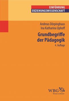 Grundbegriffe der Pädagogik (eBook, PDF) - Dörpinghaus, Andreas; Uphoff, Ina Katharina