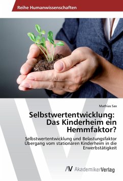 Selbstwertentwicklung: Das Kinderheim ein Hemmfaktor?