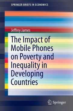 The Impact of Mobile Phones on Poverty and Inequality in Developing Countries - James, Jeffrey