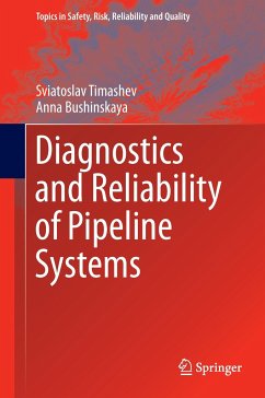 Diagnostics and Reliability of Pipeline Systems - Timashev, Sviatoslav;Bushinskaya, Anna