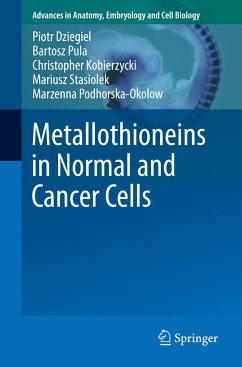 Metallothioneins in Normal and Cancer Cells - Dziegiel, Piotr;Pula, Bartosz;Kobierzycki, Christopher