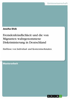 Fremdenfeindlichkeit und die von Migranten wahrgenommene Diskriminierung in Deutschland (eBook, PDF) - Dick, Joscha