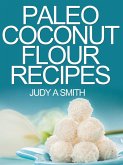 Paleo Coconut Flour Recipe Book -A health food transformation guide- (eBook, ePUB)