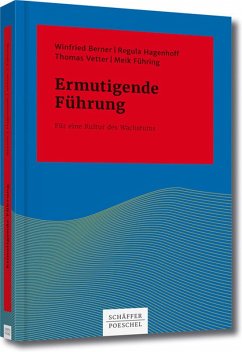 Ermutigende Führung (eBook, PDF) - Berner, Winfried; Hagenhoff, Regula; Vetter, Thomas; Führing, Meik