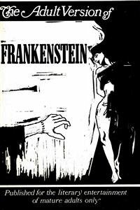 The Adult Version of Frankenstein (eBook, ePUB) - anonymous