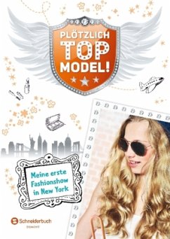 Meine erste Fashionshow in New York / Plötzlich Topmodel Bd.3 - Holthausen, Luise