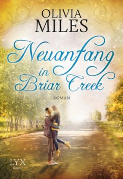 Neuanfang in Briar Creek / Briar Creek Bd.2 - Miles, Olivia
