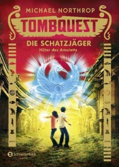 Hüter des Amuletts / Tombquest - Die Schatzjäger Bd.2 - Northrop, Michael