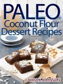 Paleo Coconut Flour Dessert Recipes (eBook, ePUB)