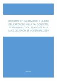 I Documenti Informatici E La Fine Del Cartaceo Nella Pa: Concetti, Responsabilità E Scadenze Alla Luce Del Dpcm 13 Novembre 2014: I concetti tecnici e normativi spiegati con linguaggio chiaro, immmediato e ricco di esempi (eBook, ePUB)