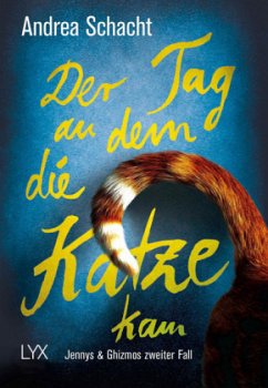 Der Tag, an dem die Katze kam / Jenny & Ghizmo Bd.2 - Schacht, Andrea