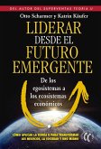 Liderar desde el futuro emergente : de los egosistemas a los ecosistemas económicos