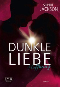 Hoffnung / Dunkle Liebe Bd.2 - Jackson, Sophie