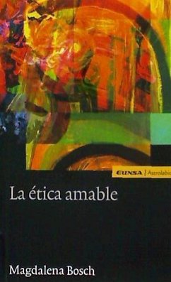 La ética amable - Bosch Rabell, Magdalena