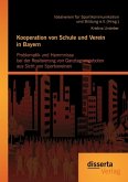 Kooperation von Schule und Verein in Bayern: Problematik und Hemmnisse bei der Realisierung von Ganztagsangeboten aus Sicht von Sportvereinen