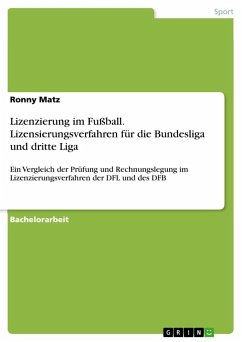 Lizenzierung im Fußball. Lizensierungsverfahren für die Bundesliga und dritte Liga - Matz, Ronny