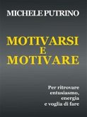 Motivarsi e Motivare (eBook, ePUB)